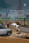 Non-Motorized Transport Integration Into Urban Transport Planning in Africa (Transport and Society) By Winnie V. Mitullah (Editor), Marianne Vanderschuren (Editor), Meleckidzedeck Khayesi (Editor) Cover Image