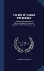 The Law of Psychic Phenomena: A Working Hypothesis for the Systematic Study of Hypnotism, Spiritism, Mental Therapeutics, Etc. By Thomson Jay Hudson Cover Image