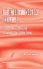 Interconnected Universe, The: Conceptual Foundations of Transdisciplinary Unified Theory By Ervin Laszlo Cover Image
