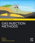 Gas Injection Methods By Zhaomin Li (Editor), Maen Husein (Editor), Abdolhossein Hemmati-Sarapardeh (Editor) Cover Image