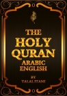 The Holy Quran Arabic English: Arabic Text with English Translation Cover Image