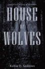 House of Wolves By Kellin D. Andrews Cover Image