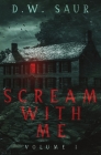 Scream With Me: Volume I Cover Image