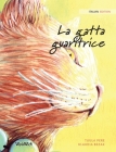 La gatta guaritrice: Italian Edition of The Healer Cat By Tuula Pere, Klaudia Bezak (Illustrator), Manuela Vastolo (Translator) Cover Image