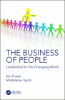 The Business of People: Leadership for the Changing World By Iain Fraser, Madeleine Taylor Cover Image