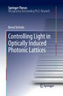 Controlling Light in Optically Induced Photonic Lattices (Springer Theses) By Bernd Terhalle Cover Image