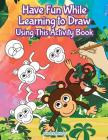 Have Fun While Learning to Draw Using This Activity Book Cover Image