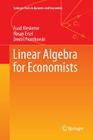 Linear Algebra for Economists (Springer Texts in Business and Economics) By Fuad Aleskerov, Hasan Ersel, Dmitri Piontkovski Cover Image