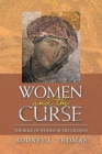 Women and the Curse: The Role of Women in the Church By Rodney L. Thomas Cover Image