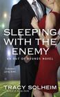 Sleeping with the Enemy (An Out of Bounds Novel #4) By Tracy Solheim Cover Image