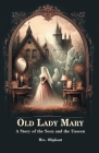 Old Lady Mary A Story Of The Seen And The Unseen By Oliphant Cover Image