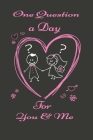 One Question a Day for You & Me: Daily Reflections for Couples By Mia Caldwel Cover Image