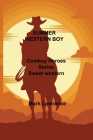 Summer Western Boy: Cowboy Heroes Series Sweet western romances By Mark Lawrance Cover Image