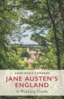 Jane Austen's England: A Walking Guide By Anne-Marie Edwards Cover Image