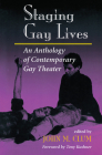 Staging Gay Lives: An Anthology of Contemporary Gay Theater By John M. Clum Cover Image