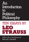 An Introduction to Political Philosophy: Ten Essays by Leo Strauss (Culture of Jewish Modernity) By Leo Strauss, Hilail Gildin (Introduction by) Cover Image