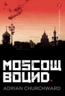 Moscow Bound: A political conspiracy thriller (Puppet Meisters Trilogy #1) Cover Image