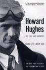 Howard Hughes: His Life and Madness By Donald L. Barlett, James B. Steele Cover Image