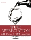 Wine Appreciation: 500 Wines for 100 Occasions By David Williams, Elin McCoy (Foreword by) Cover Image