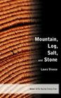 Mountain, Log, Salt, and Stone By Laura Shovan Cover Image