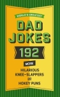 World's Greatest Dad Jokes (Volume 2): 160 More Hilarious Knee Slappers and Hokey Puns By Abigail F. Brown (Editor) Cover Image