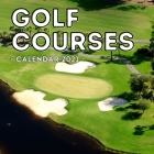 Golf Courses Calendar 2021: Cute Gift Idea For Golfing Lovers Men And Women By Curious Jelly Press Cover Image