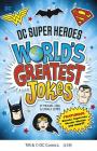 DC Super Heroes World's Greatest Jokes: Featuring Batman, Superman, Wonder Woman, and More! By Michael Dahl, Donald Lemke Cover Image