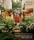 Repose in the Metropolis: The Private Gardens of New York City By Lisa Zeiger, Mitchell Owens (Foreword by) Cover Image