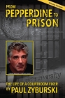 From Pepperdine to Prison By Paul Zyburski Cover Image