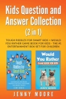 Kids Question and Answer Collection (2 in 1): Tough Riddles for Smart Kids + Would You Rather Game Book for Kids - The #1 Entertainment Box Set for Ch By Jenny Moore Cover Image
