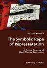 The Symbolic Rape of Representation- A Critical Analysis of Black Musical Expression Cover Image