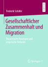 Gesellschaftlicher Zusammenhalt Und Migration: Theoretische Konzepte Und Empirische Befunde Cover Image
