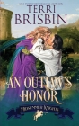 An Outlaw's Honor - A Midsummer Knights Romance: A Midsummer Knights Romance By Terri Brisbin Cover Image