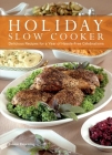 Holiday Slow Cooker: A Year of Hassle-Free Celebrations By Jonnie Downing Cover Image