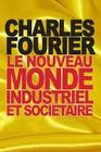 Le nouveau monde industriel et sociétaire By Charles Fourier Cover Image
