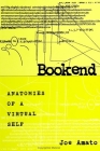 Bookend: Anatomies of a Virtual Self By Joe Amato Cover Image