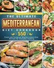 The Ultimate Mediterranean Diet Cookbook: 550 Fresh and Foolproof Mediterranean Diet Recipes for Everyday Cooking Cover Image