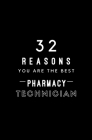 32 Reasons You Are The Best Pharmacy Technician: Fill In Prompted Memory Book By Calpine Memory Books Cover Image