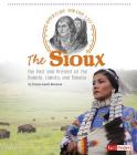 The Sioux: The Past and Present of the Dakota, Lakota, and Nakota (American Indian Life) By Donna Janell Bowman Cover Image