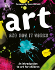 Art and How it Works: An Introduction to Art for Children By Ann Kay, Tomie dePaola (Foreword by) Cover Image