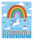 Wish Upon a Rainbow By Holly Lansley, Shannon Hays (Illustrator) Cover Image