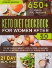 Keto Diet Cookbook for Women After 50: 650+ Easy To Follow Recipes for Ketogenic Weight-Loss, Natural Hormonal Health & Metabolism Boost for Women Ove By Suzanne Newton Cover Image
