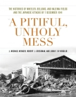 A Pitiful, Unholy Mess: The Histories of Wheeler, Bellows, and Haleiwa Fields and the Japanese Attacks of 7 December 1941 By J. Michael Wenger, Robert J. Cressman, John F. Di Virgilio Cover Image
