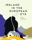 Ireland in the European Eye By Gisela Holfter (Editor), Bettina Migge (Editor) Cover Image