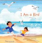I Am a Bird By Dana Walrath, Jaime Kim (Illustrator) Cover Image
