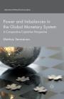 Power and Imbalances in the Global Monetary System: A Comparative Capitalism Perspective (International Political Economy) By M. Vermeiren Cover Image