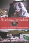 House Calls and Hitching Posts: Stories from Dr. Elton Lehman's Career among the Amish By Dorcas Sharp Hoover (With) Cover Image