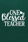 One Blessed Teacher: Simple teachers gift for under 10 dollars By Teachers Imagining Life Co Cover Image