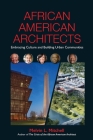 African American Architects: Embracing Culture and Building Urban Communities By Melvin L. Mitchell, Katherine Williams (Prepared by) Cover Image
