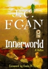 Innerworld: A Satire By J. C. Egan, Kevin M. Kraft (Foreword by), Guardian Publisher (Prepared by) Cover Image